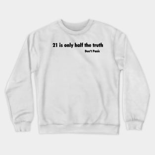 Do not Panic / 21 is only helped the Truth Hitchhiker's Guide to the Galaxy Black Version Crewneck Sweatshirt